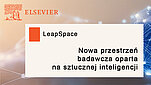 Grafika z logo firmy Elsevier i napisem: LeapSpace. Nowa przestrzeń badawcza oparta na sztucznej inteligencji.